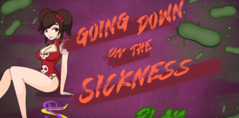 Going Down on the Sickness